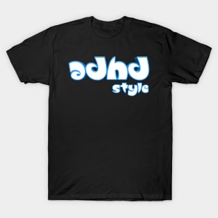 Adhd style T-Shirt